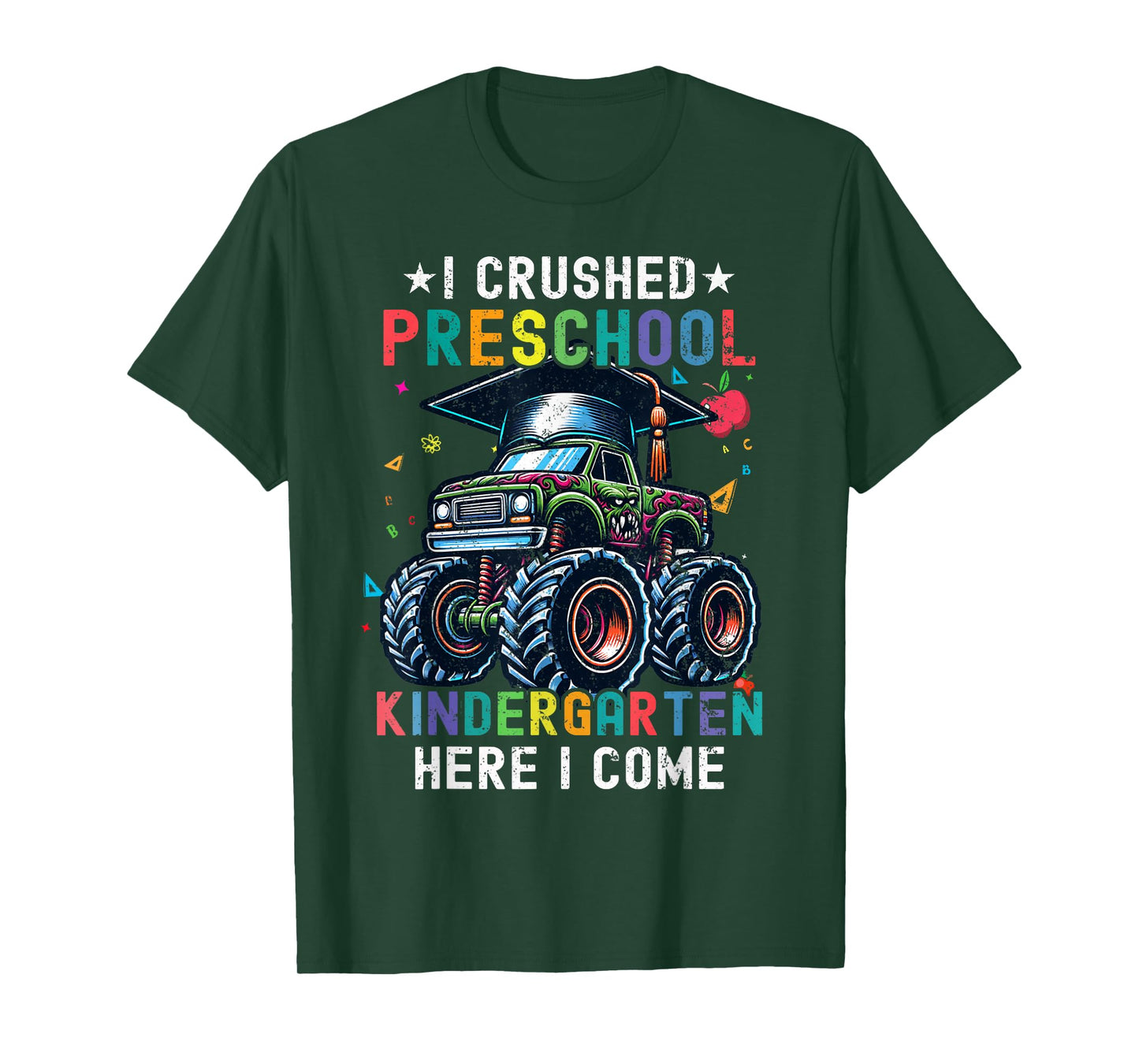 I Crushed Preschool Kindergarten Here I Come Monster Truck T-Shirt