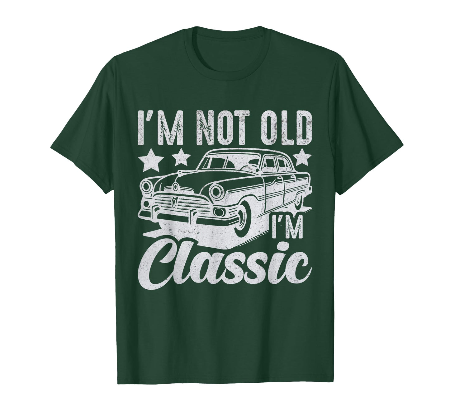 I'm Not Old I'm Classic Funny Car Vintage Mens & Womens Cars T-Shirt