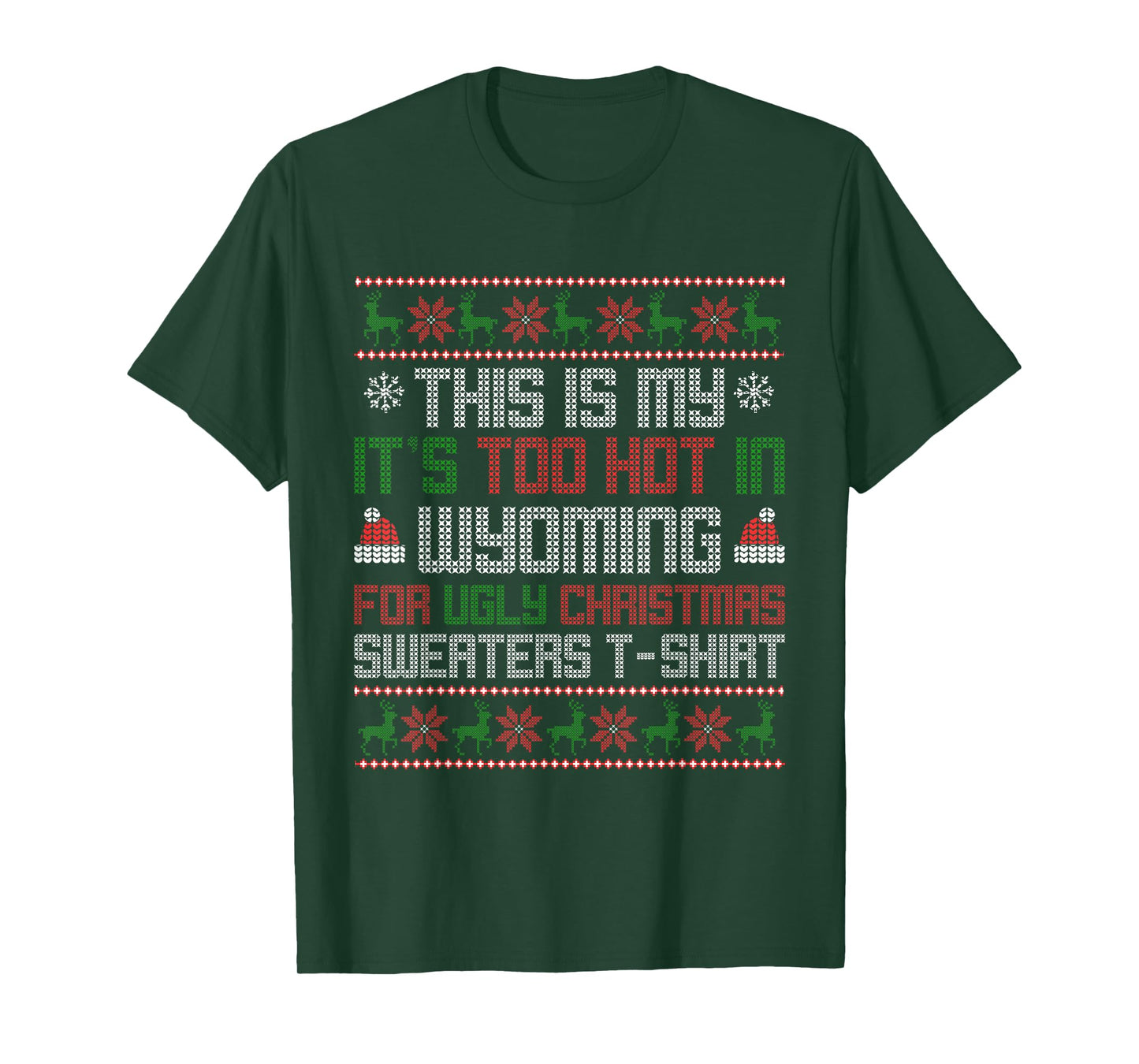 This is My Its Too Hot for Ugly Christmas Sweater Wyoming T-Shirt