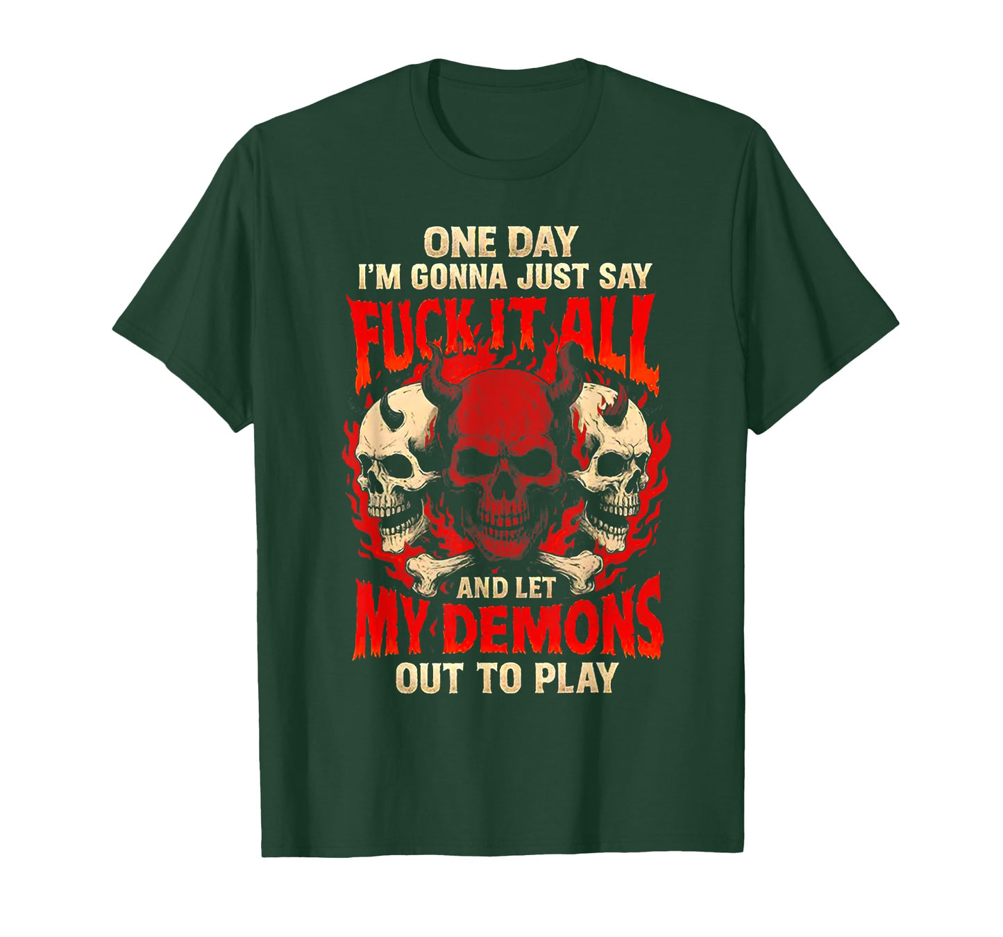 One Day I'm Gonna Just Say and Let My Demons Out to Play T-Shirt
