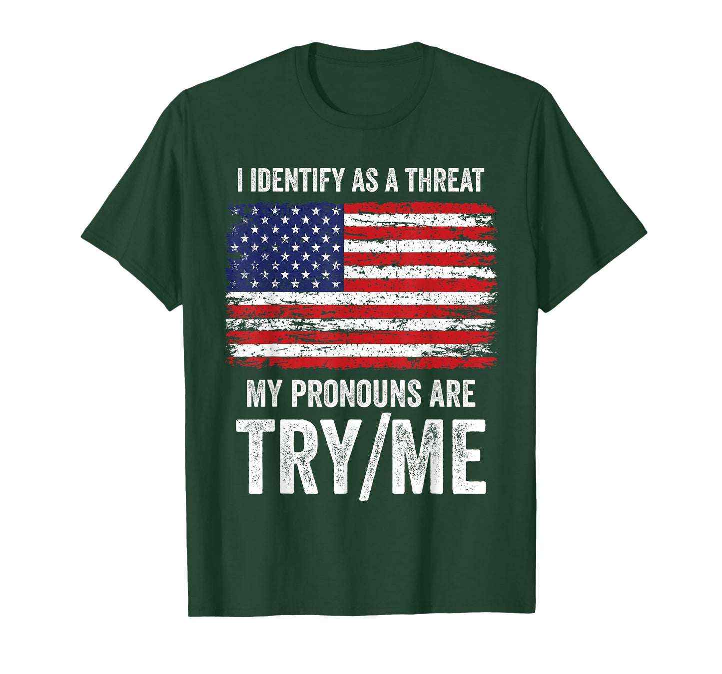I Identify As A Threat My Pronouns Are Try / Me T-Shirt
