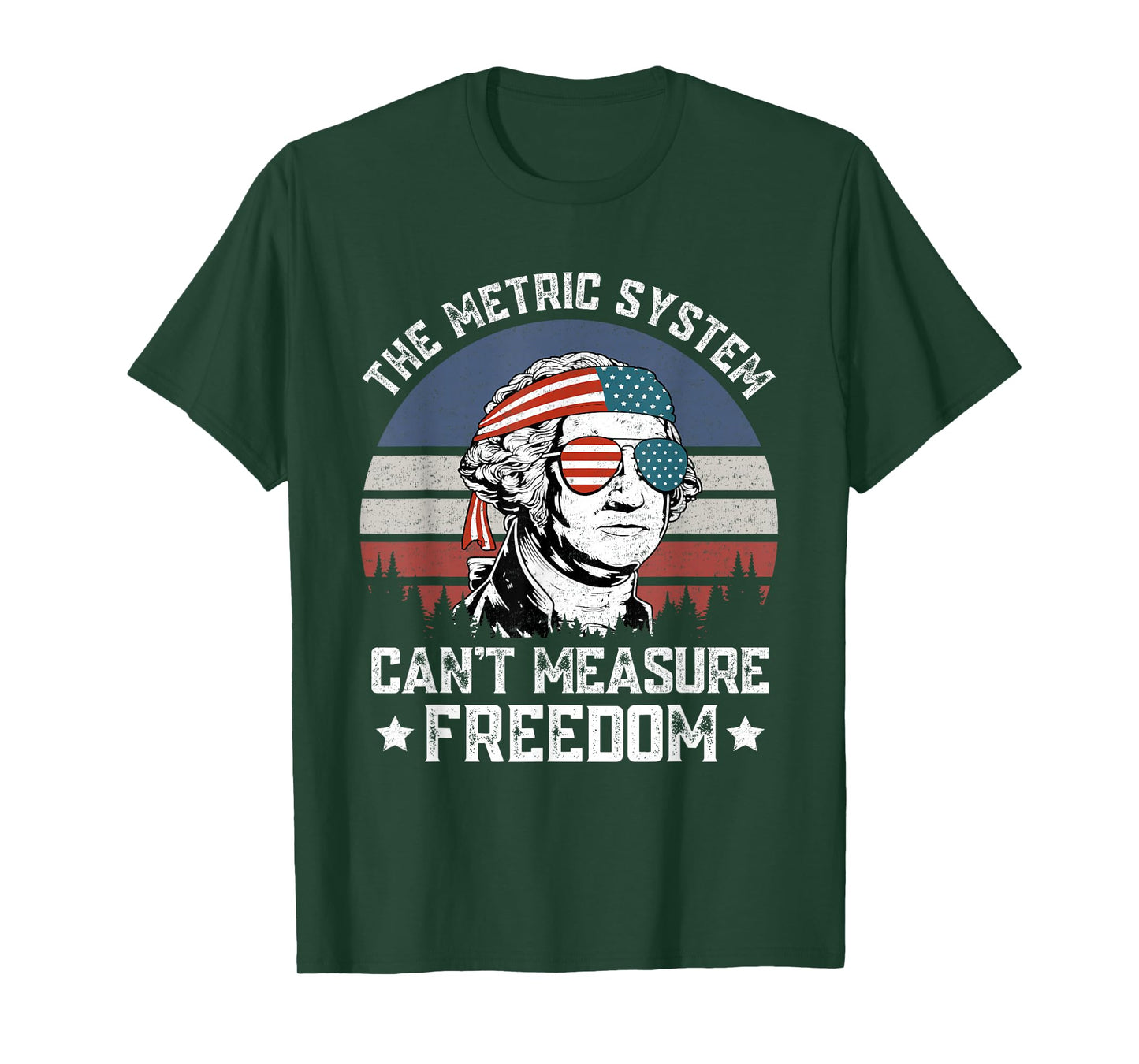 Funny 4th of July The Metric System Can't Measure Freedom T-Shirt