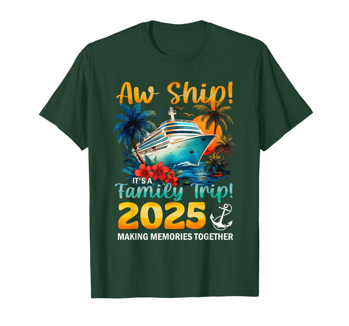 Aw Ship It's A Family Trip 2025 Cruise Trip Family Matching T-Shirt