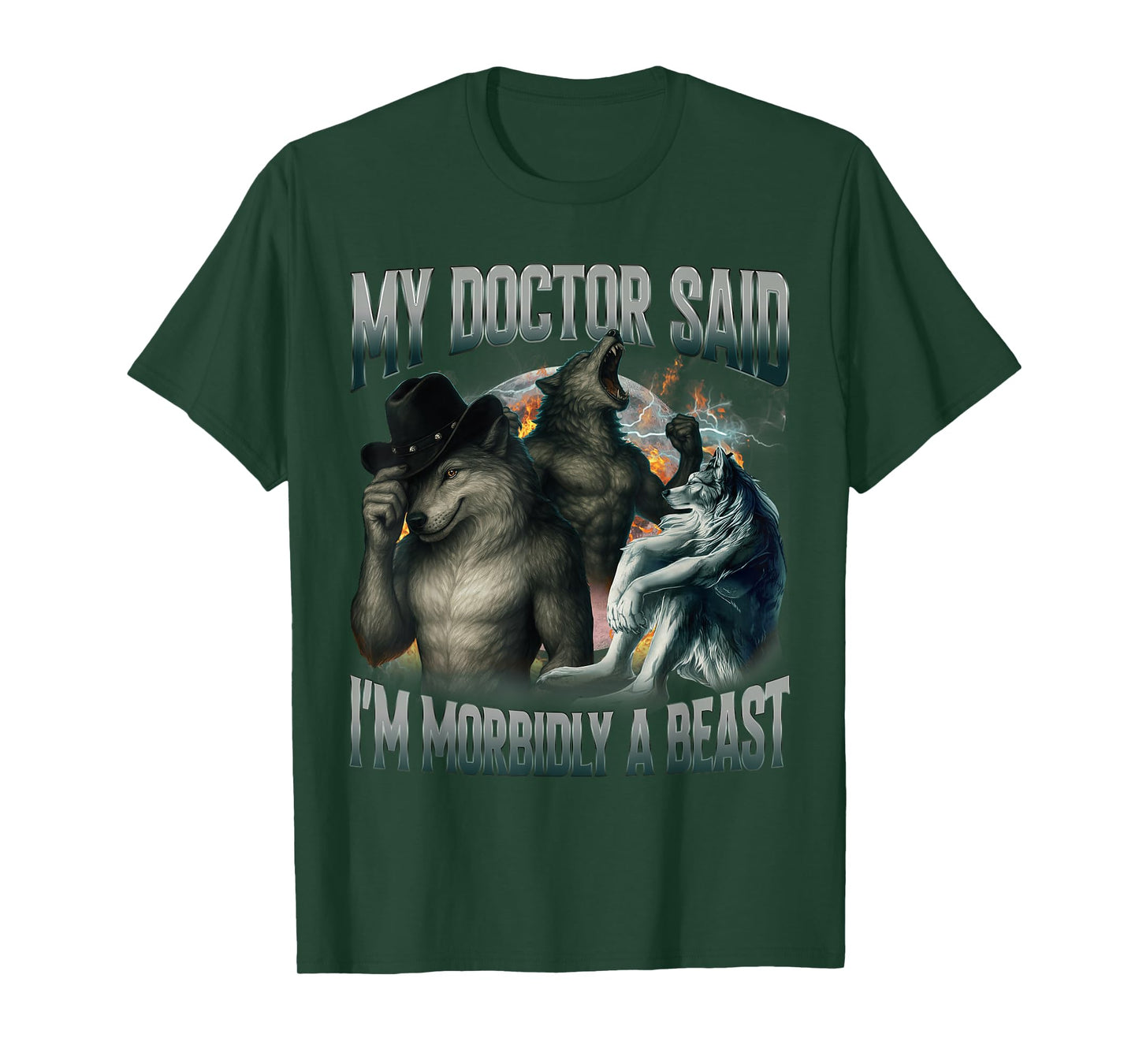 My Doctor Said I'm Morbidly A Beast Funny Werewolf Meme T-Shirt