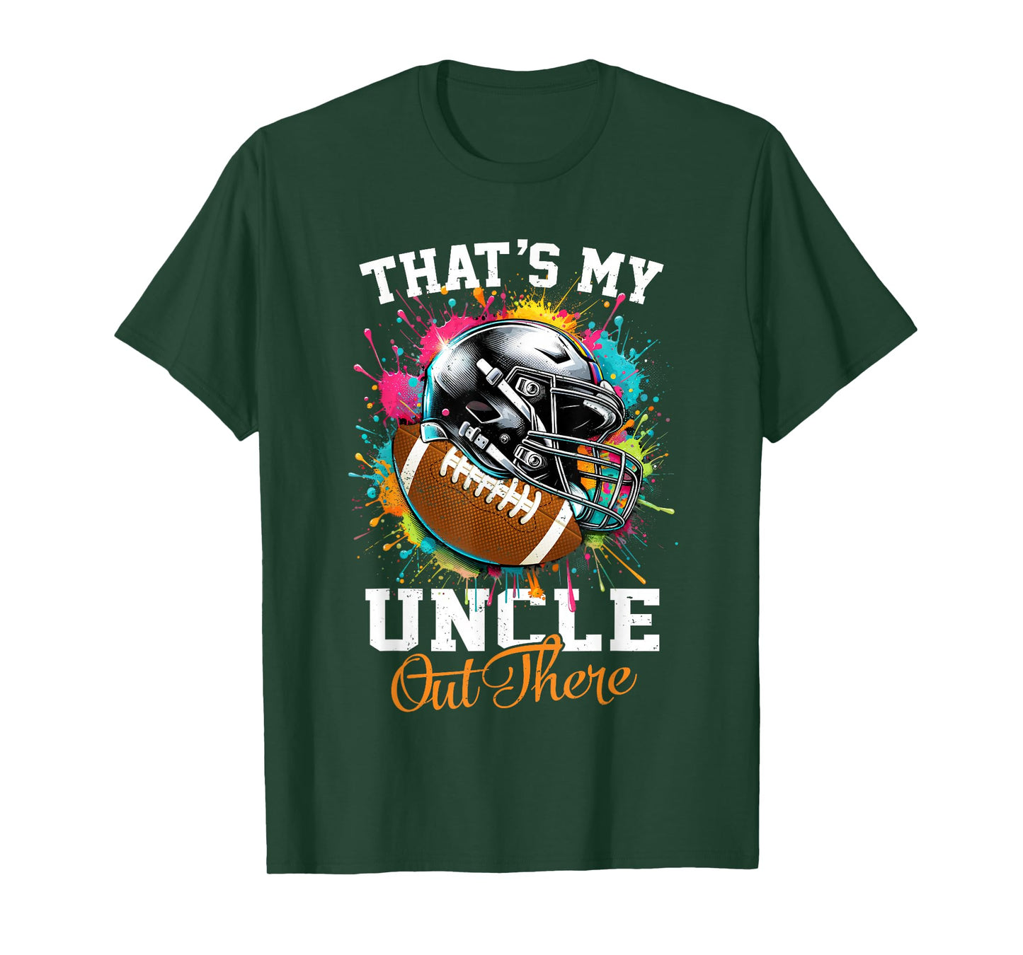 That's My Uncle Out There Football T-Shirt