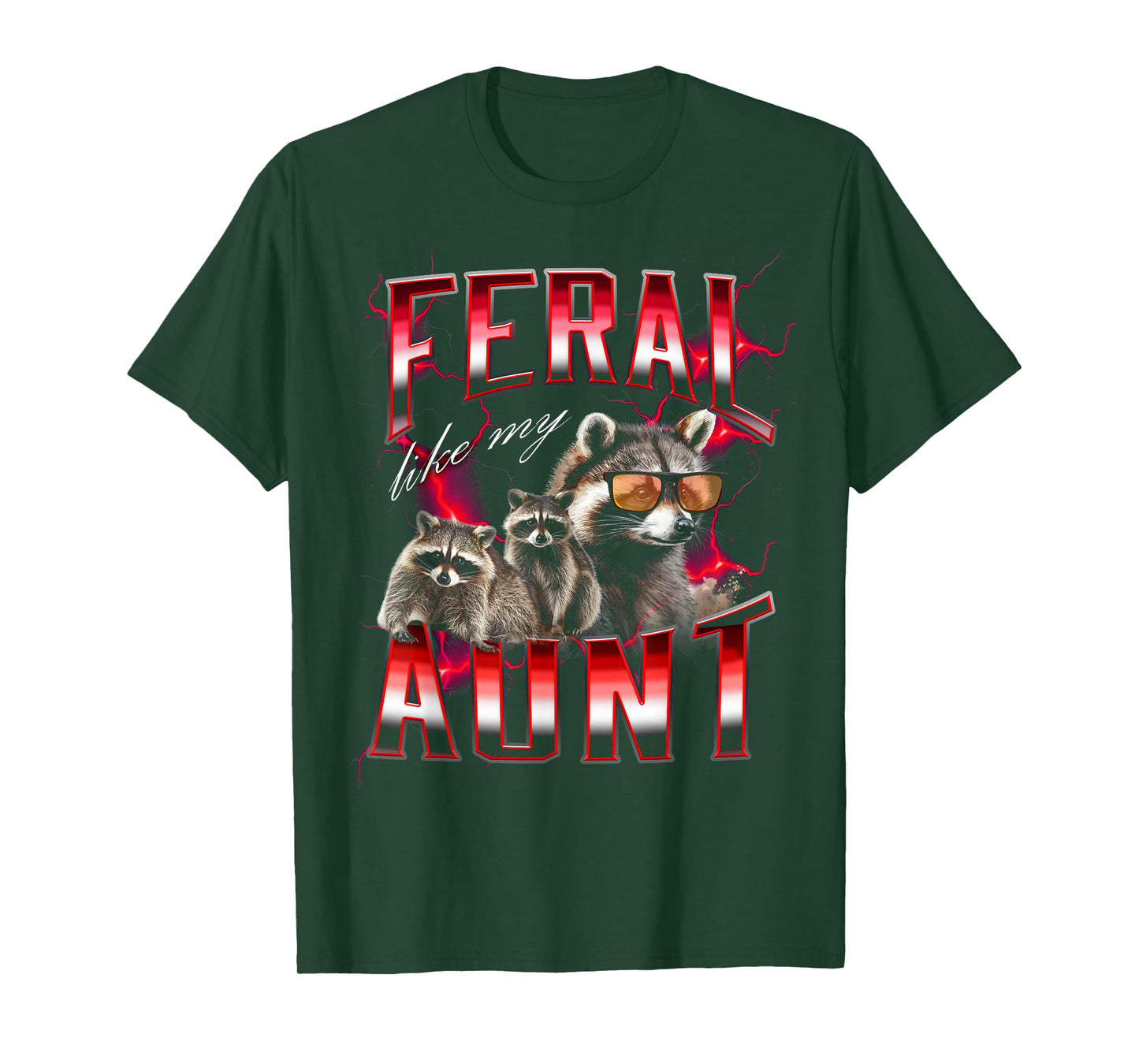 Feral Like My Aunt Raccoon Wild Meme 90s T-Shirt