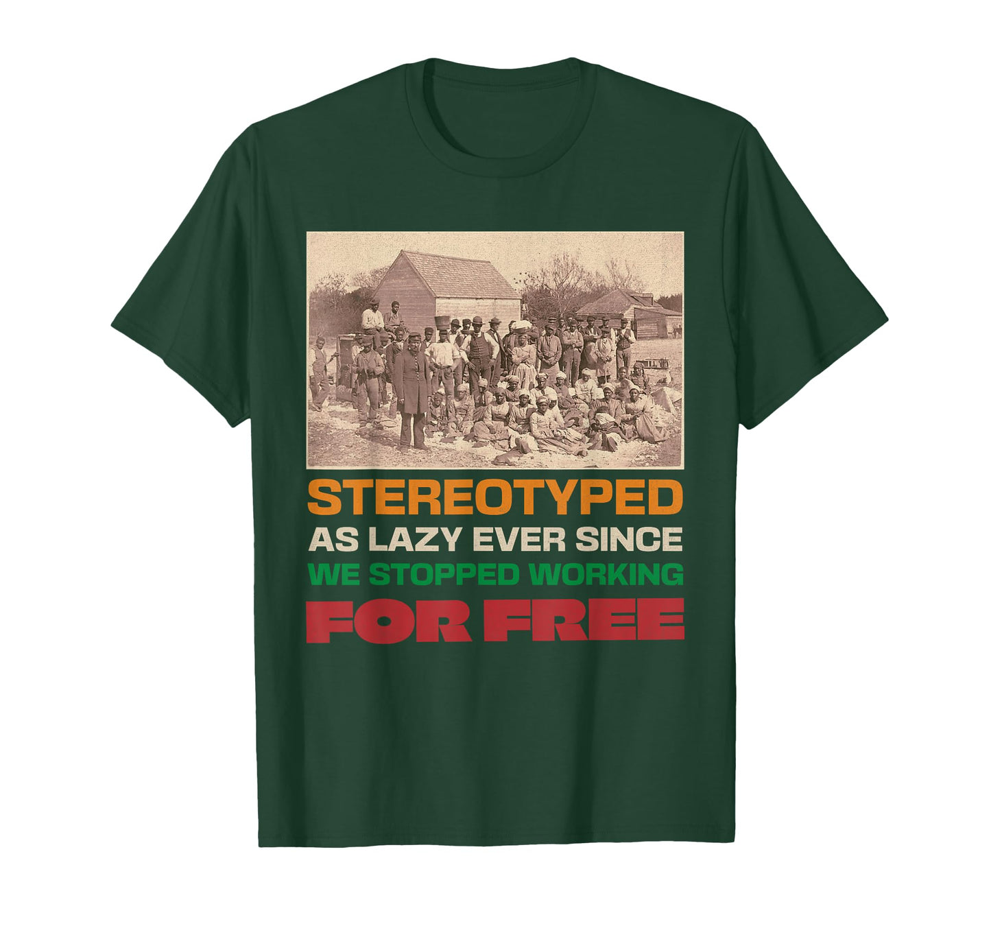 Stereotyped as lazy since we stopped working for free T-Shirt
