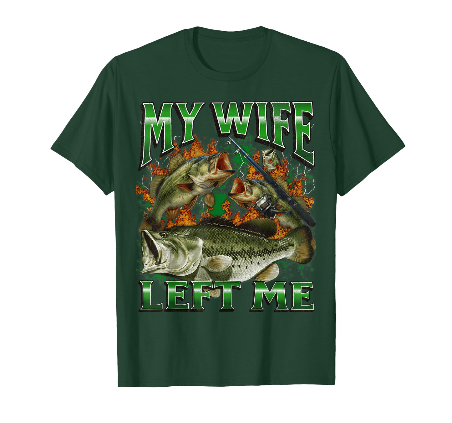 My Wife Left Me Funny Offensive Fishing Meme Bootleg Graphic T-Shirt