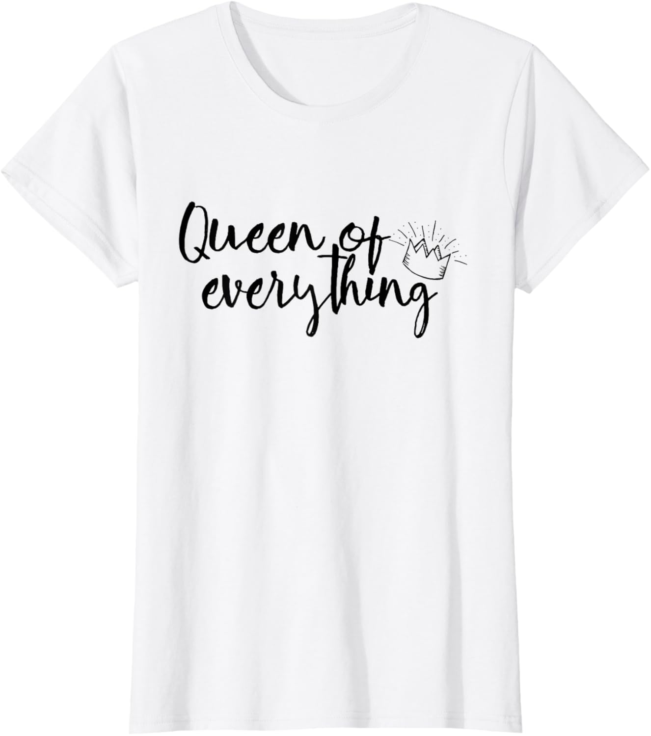 Womens Queen Of Everything Fashion Style Saying With Crown T-Shirt