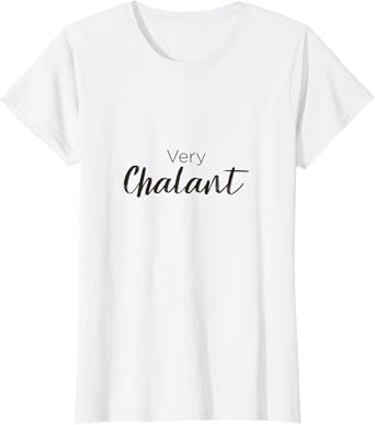 Very Chalant T-Shirt