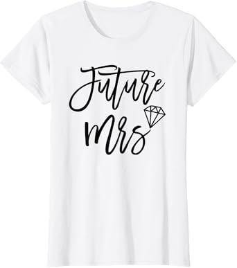 The Future Mrs Bride To Be for Woman Becoming a Wife Soon T-Shirt