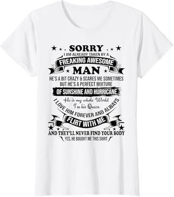 Girlfriends Wife Sorry I am already taken by awesome Man T-Shirt