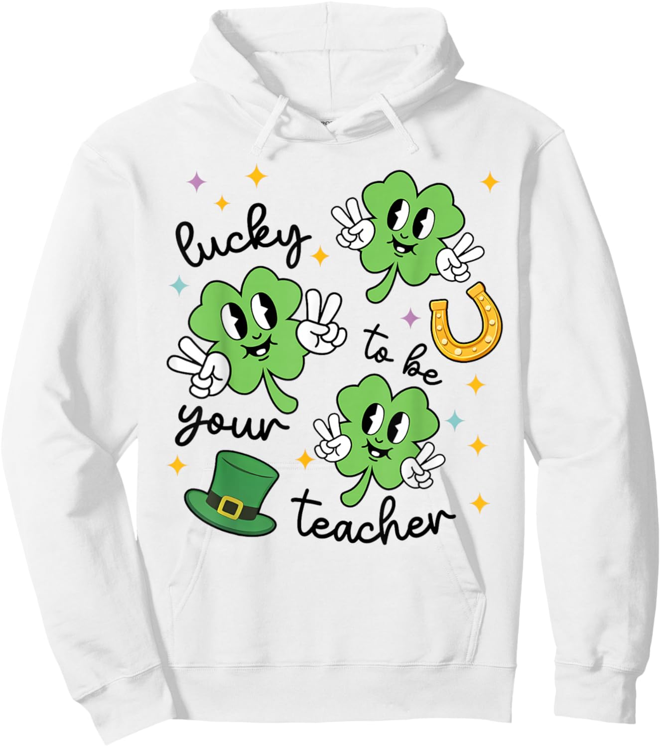 Lucky to Be Your Teacher St Patrick's Day Shamrock Men Women T-Shirt Hoodie - Hoodie | White