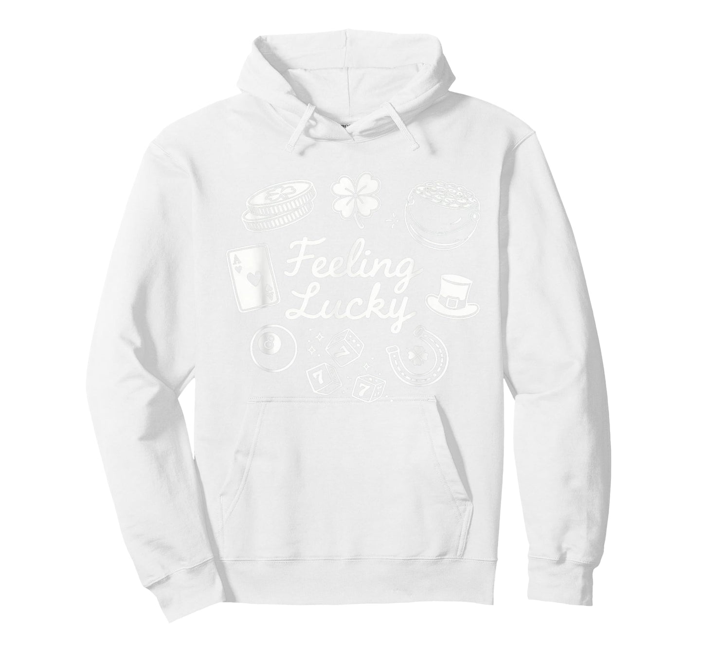 Feeling Lucky St Patrick's Day Fun T-Shirt - Hoodie | White