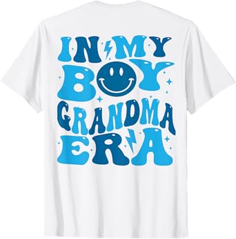 In My Boy Grandma Era T-Shirt
