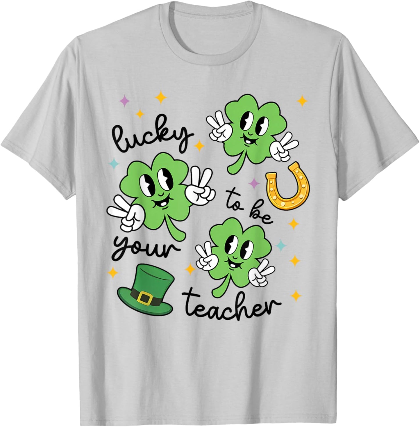 Lucky to Be Your Teacher St Patrick's Day Shamrock Men Women T-Shirt T-Shirt - T-Shirt | Ash