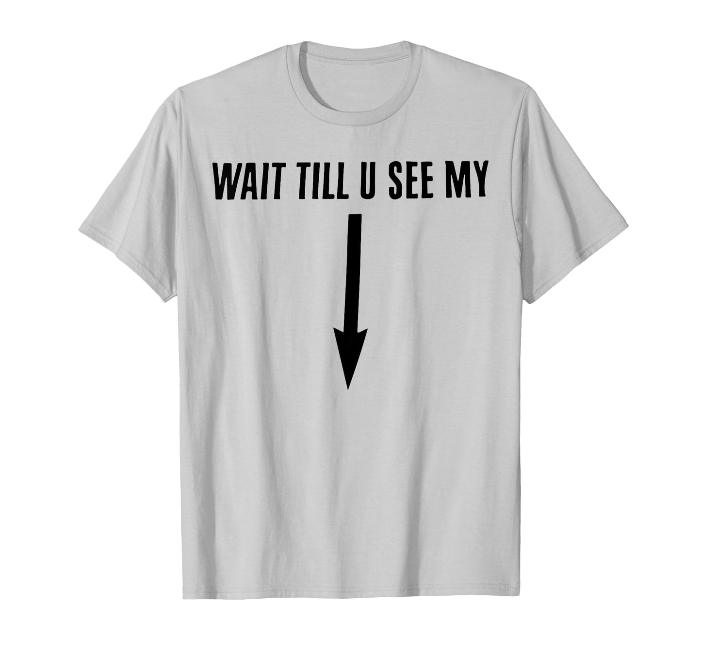 Wait Till You See My T-Shirt