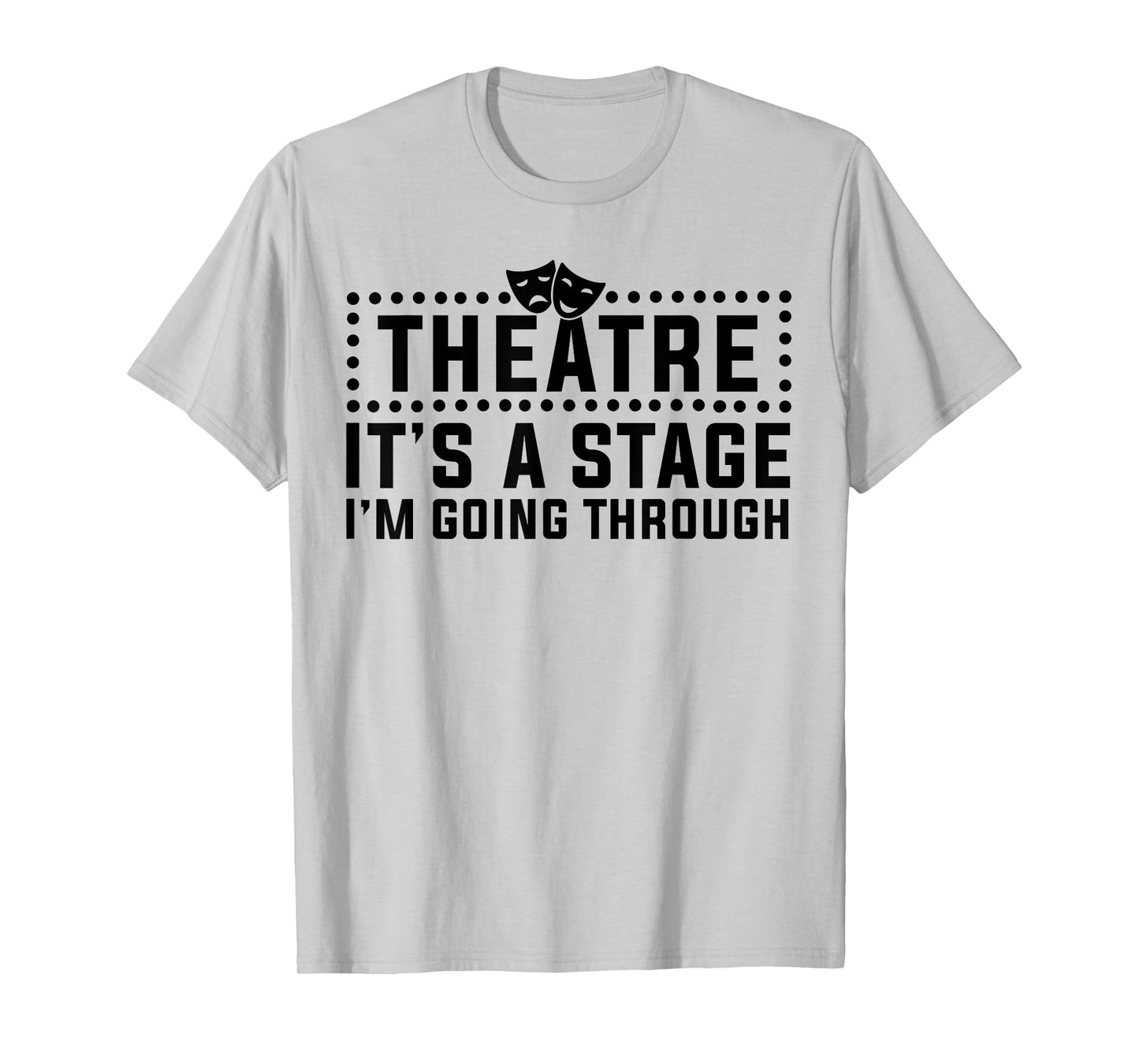 Theatre Actor Broadway Musical Theater Nerd Thespian T-Shirt