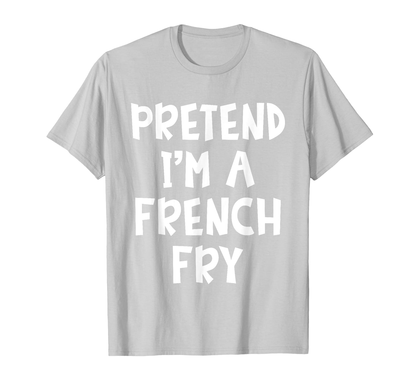 Pretend I'm A French Fry Matching Costume Lazy Halloween T-Shirt
