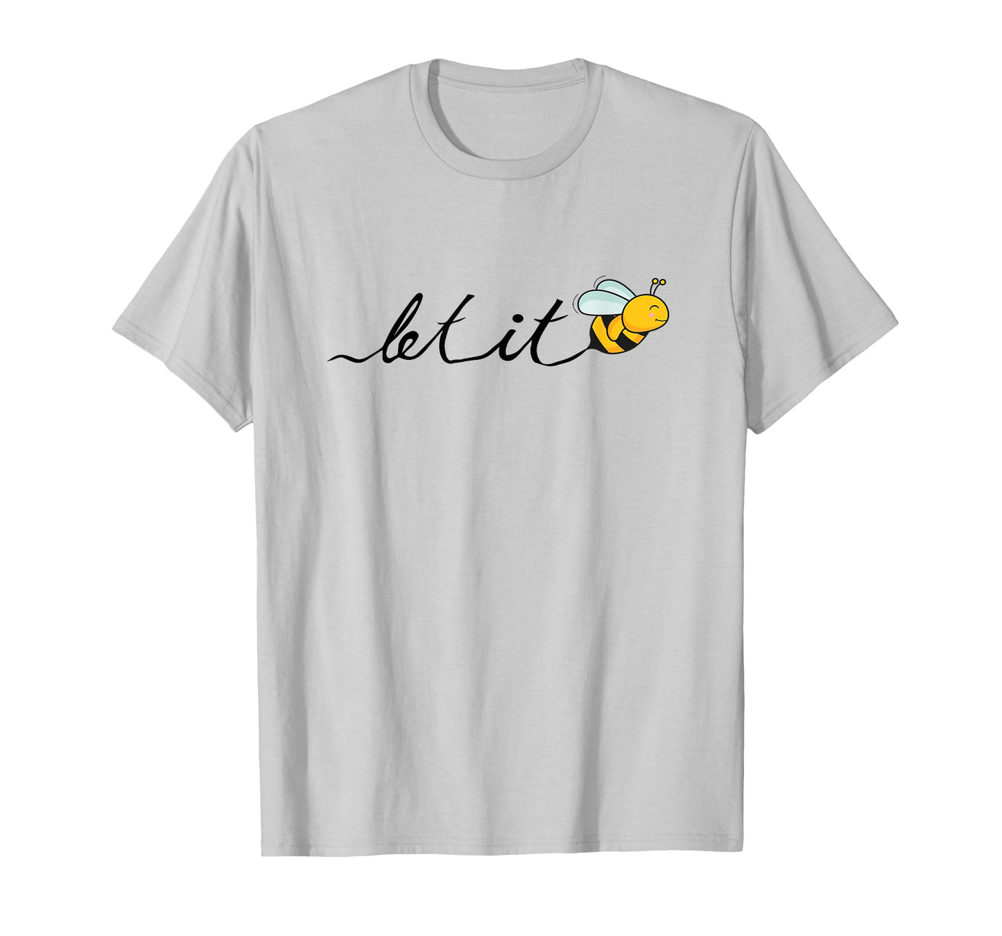 Let it bee - funny bee motif - hand-drawn font T-Shirt