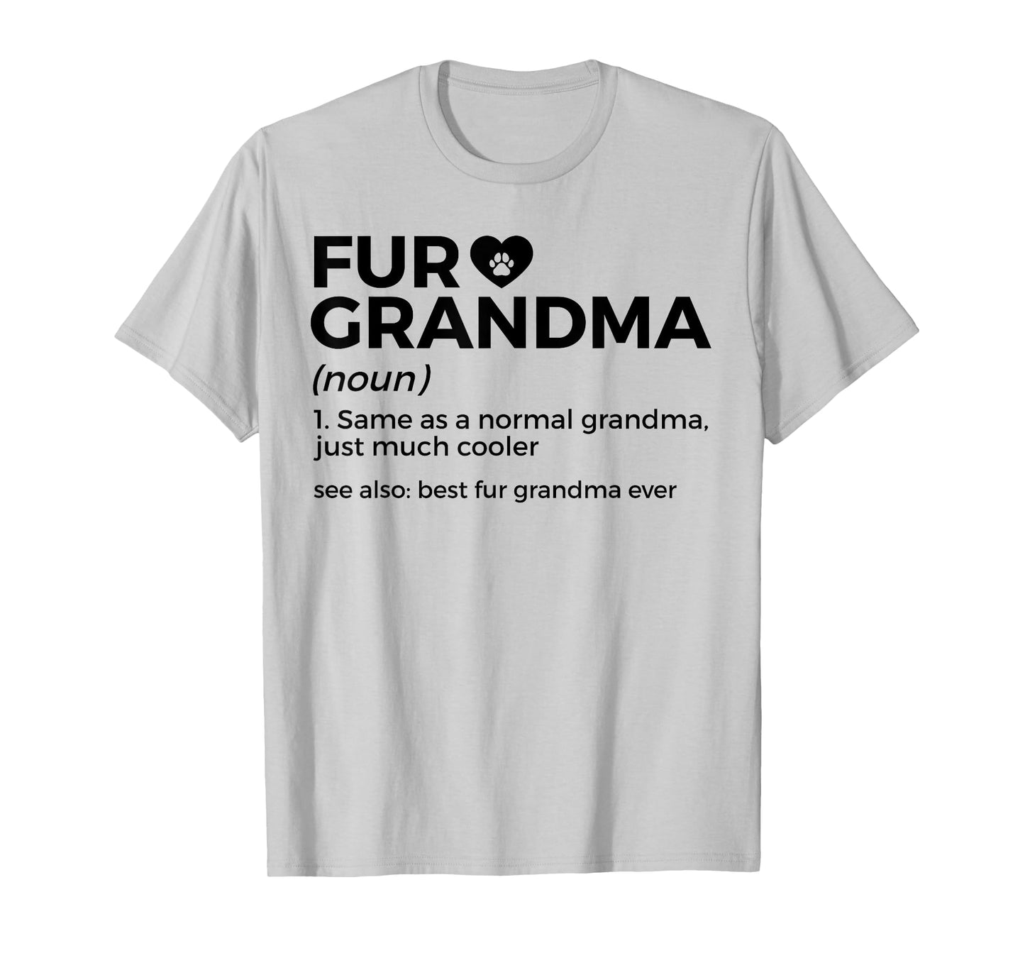 Fur Grandma Definition Funny Dog Cat Best Fur Grandma Ever T-Shirt