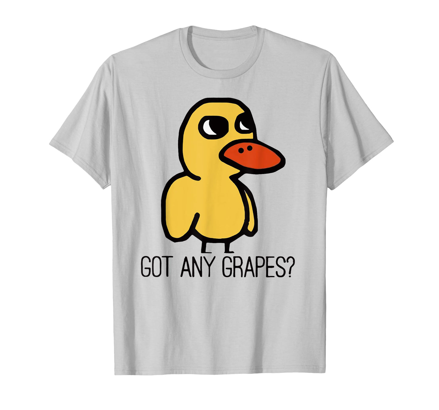 Got Any Grapes? Apparel T-Shirt