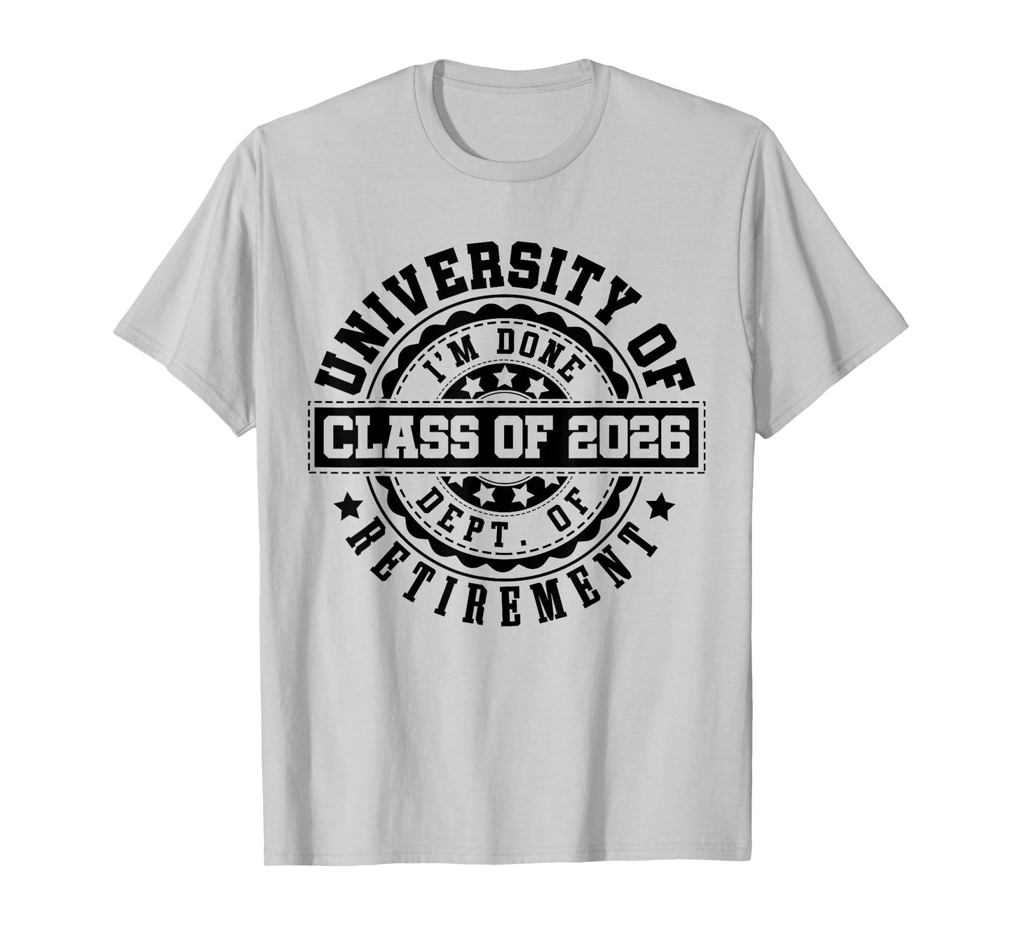 Retired 2026 for Teacher | University Of I'm Done T-Shirt