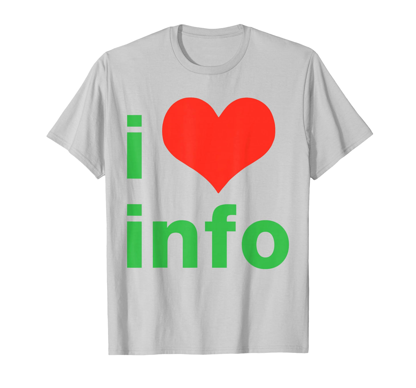 I Love Info I Heart Info T-Shirt