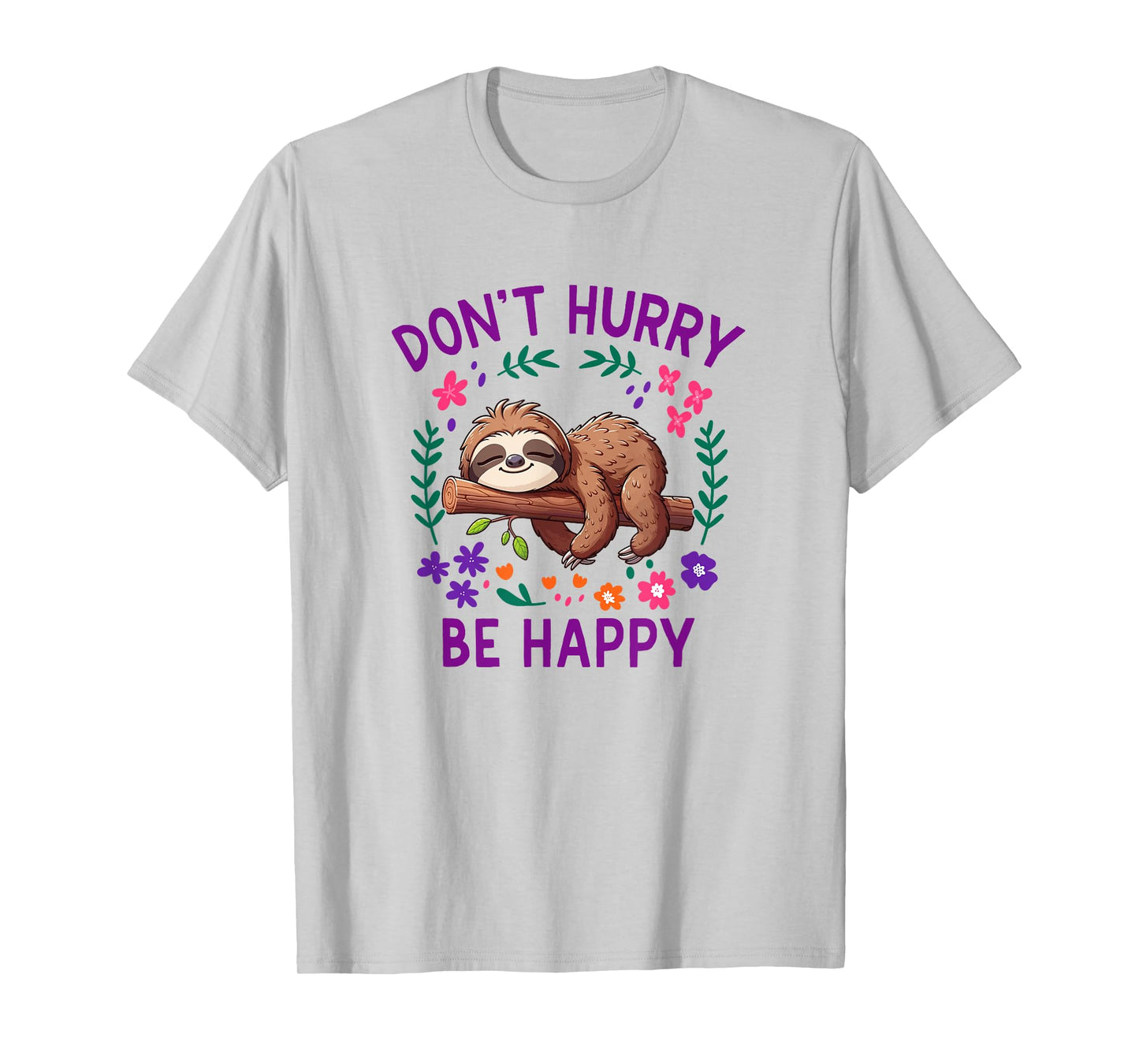 Dont Hurry Be Happy Cute Sloth T-Shirt