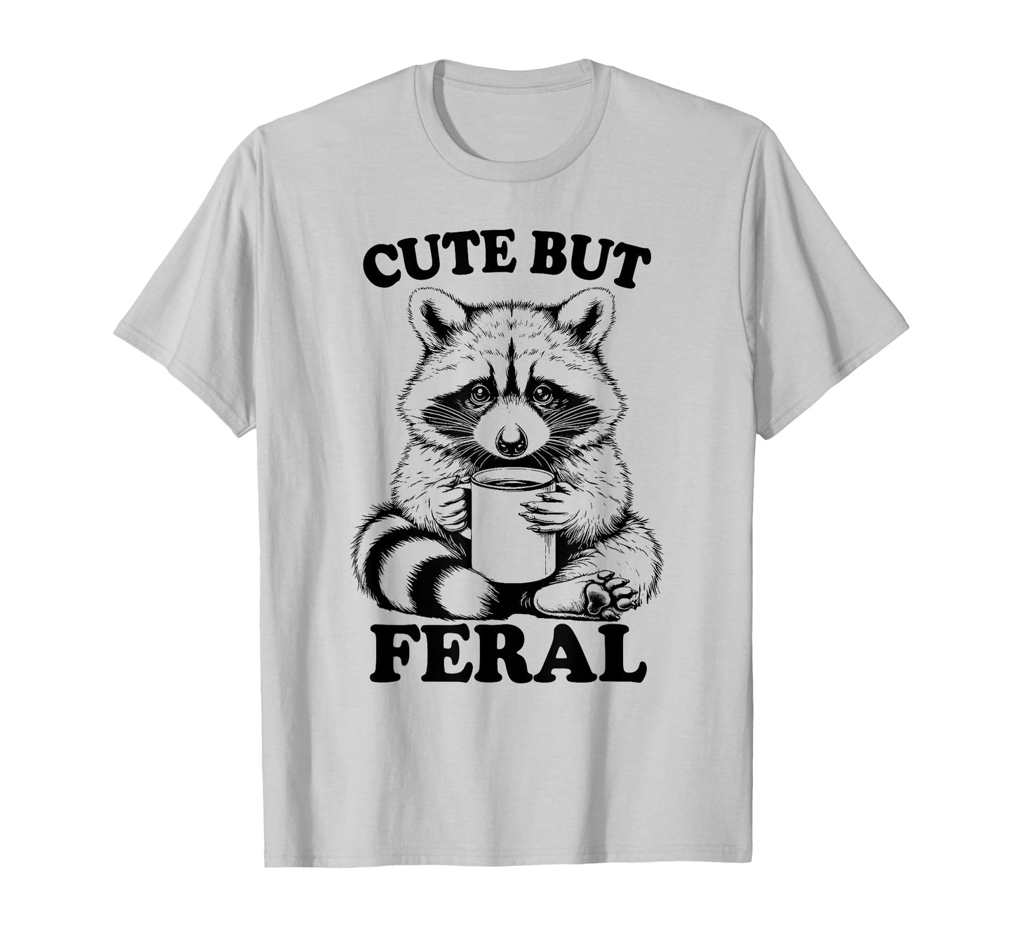 Funny Raccoon With Coffee Cute But Feral Raccoon Trash Panda T-Shirt