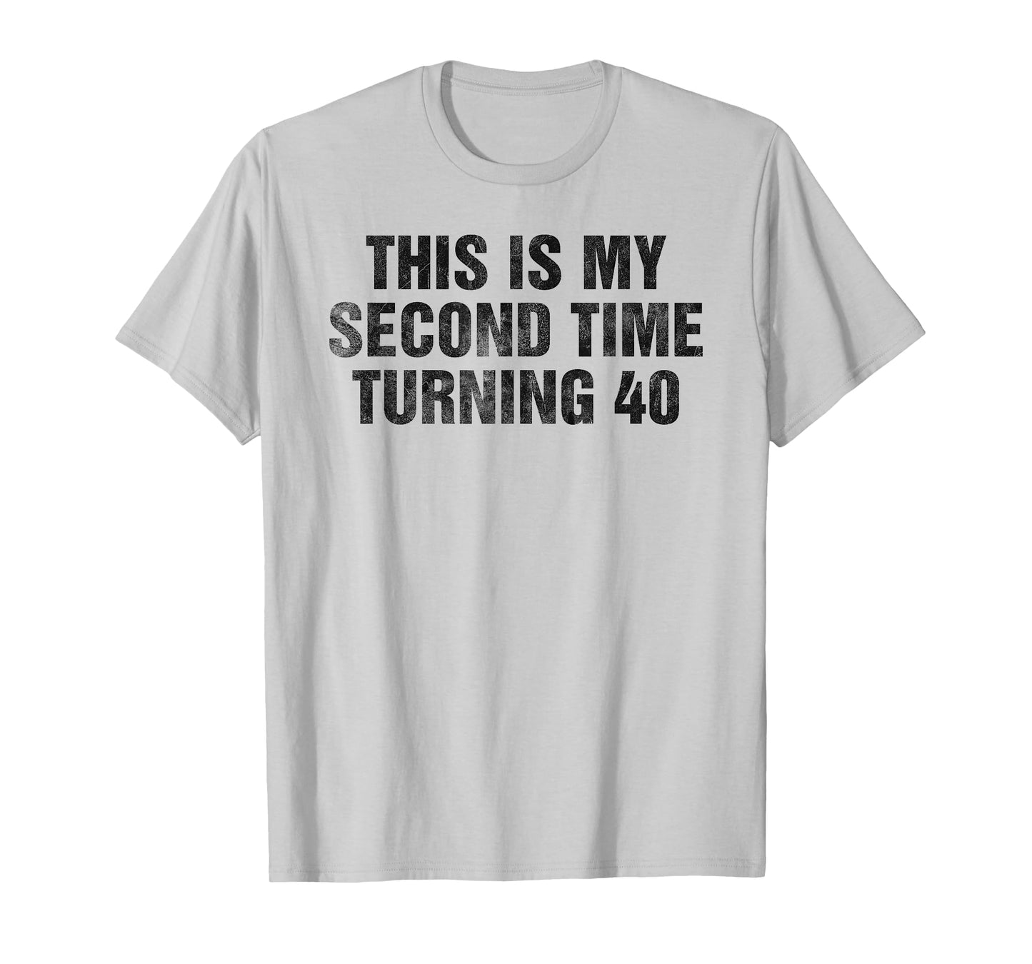 This Is My Second Time Turning 40 Funny 80th Birthday Gift T-Shirt