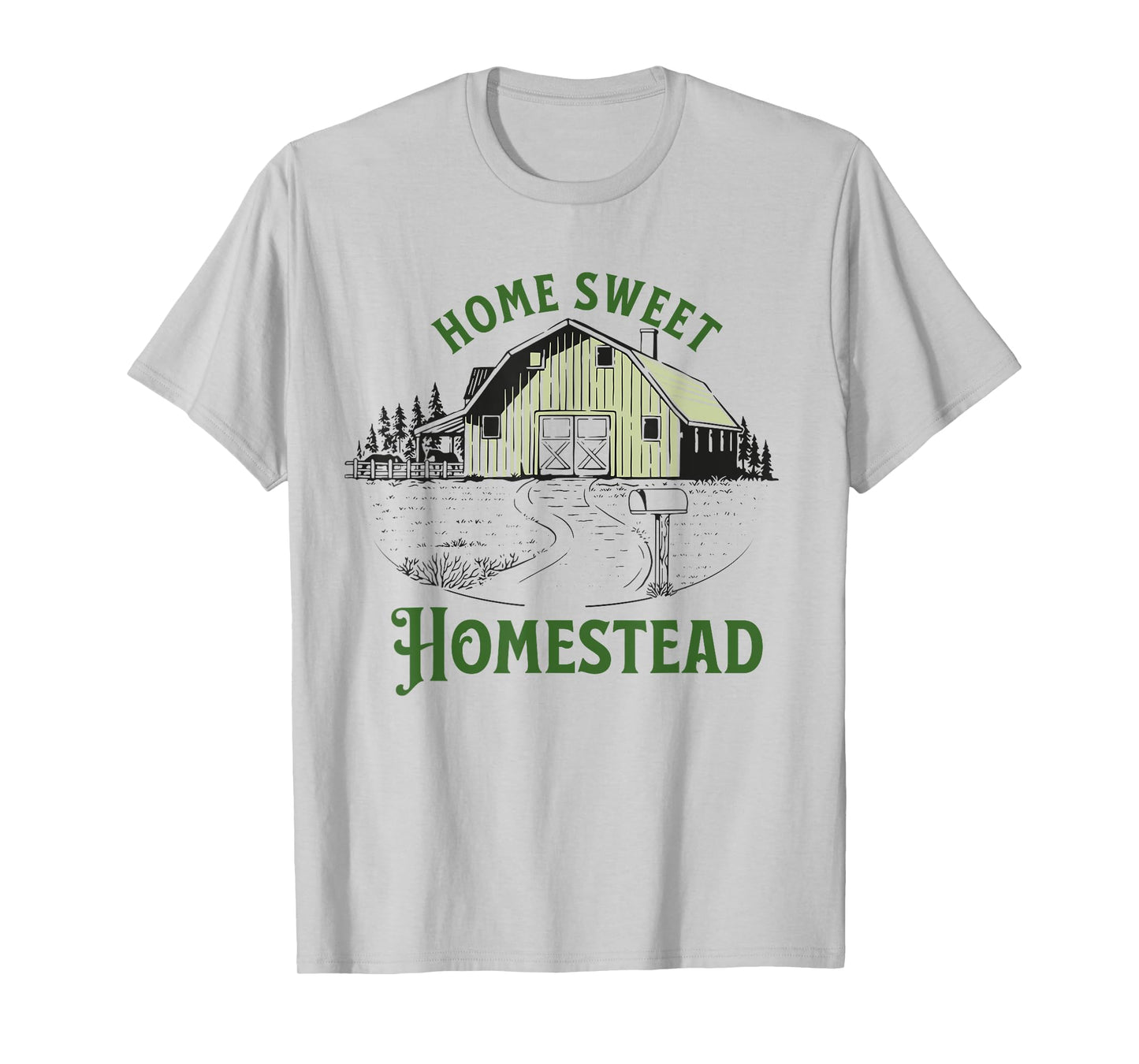 Home Sweet Homestead for homesteader backyard farmer gift T-Shirt