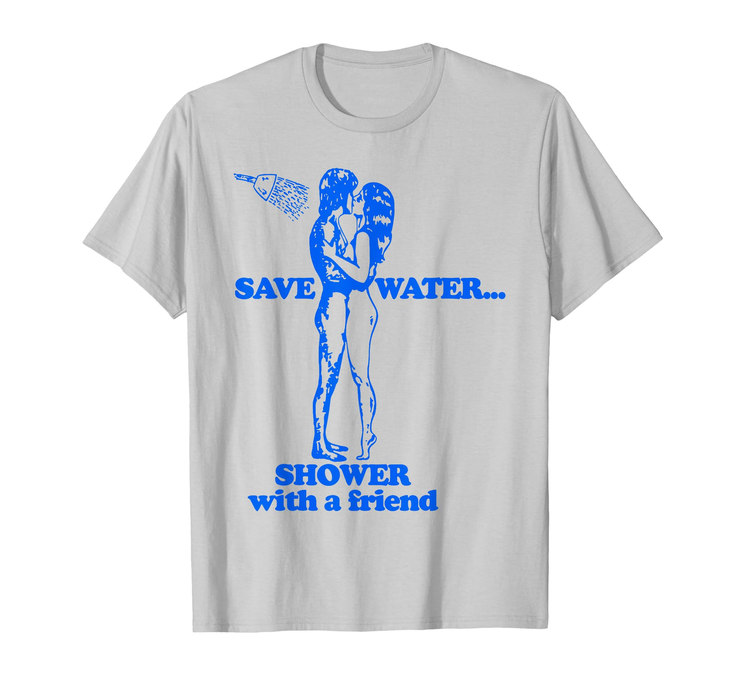 Save Water Shower With A Friend T-Shirt