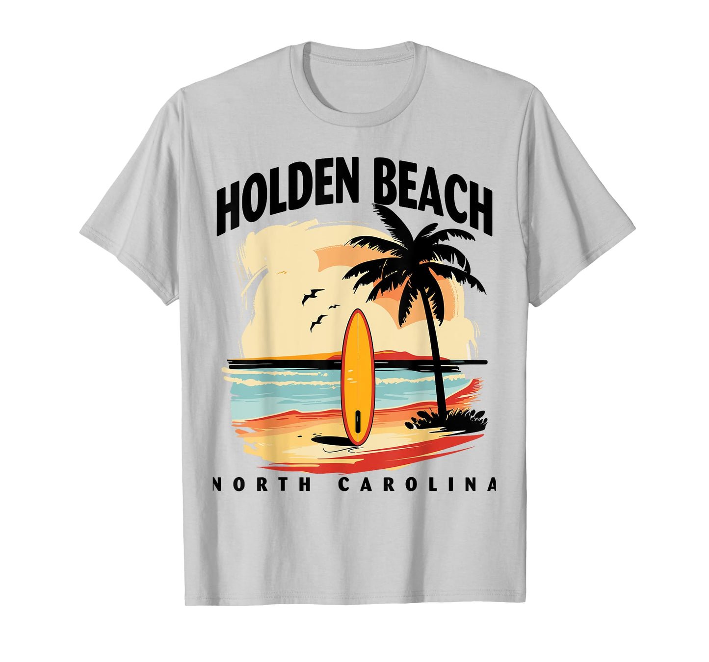 Holden Beach North Carolina Surfboard Surfing Men Women T-Shirt