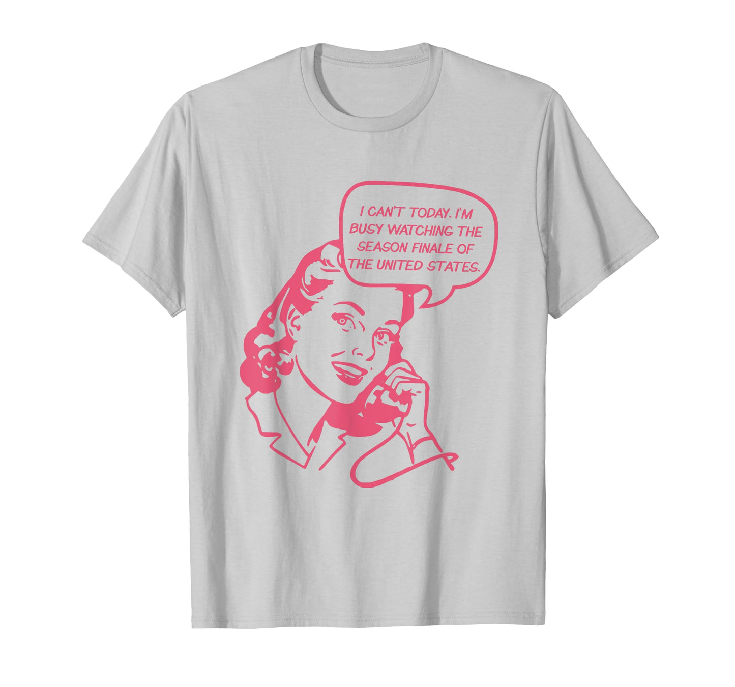 I Can't Today I'm Busy Watching The Season Finale Of The US T-Shirt