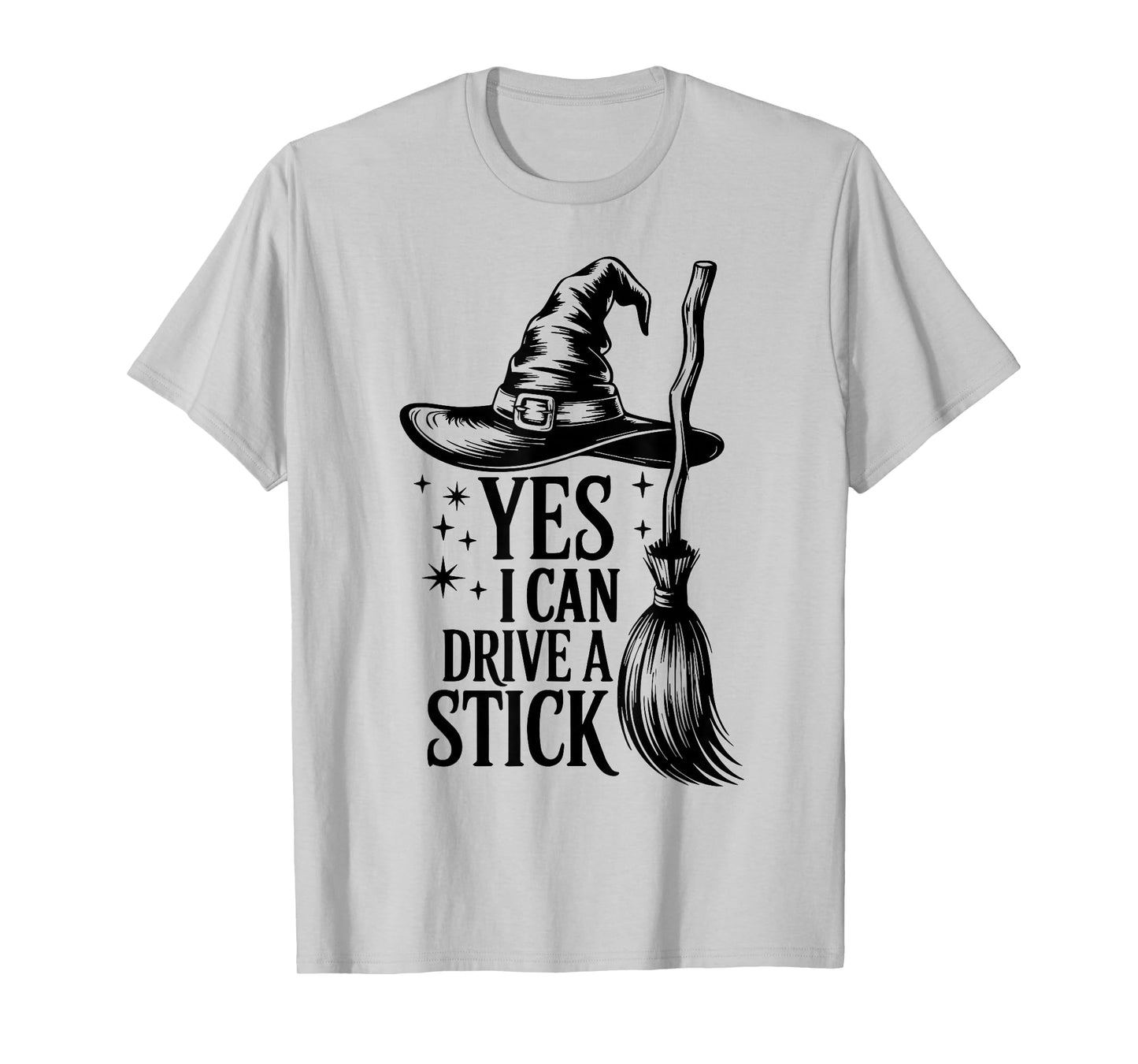 Yes I Can Drive A Stick Funny Witch Halloween T-Shirt