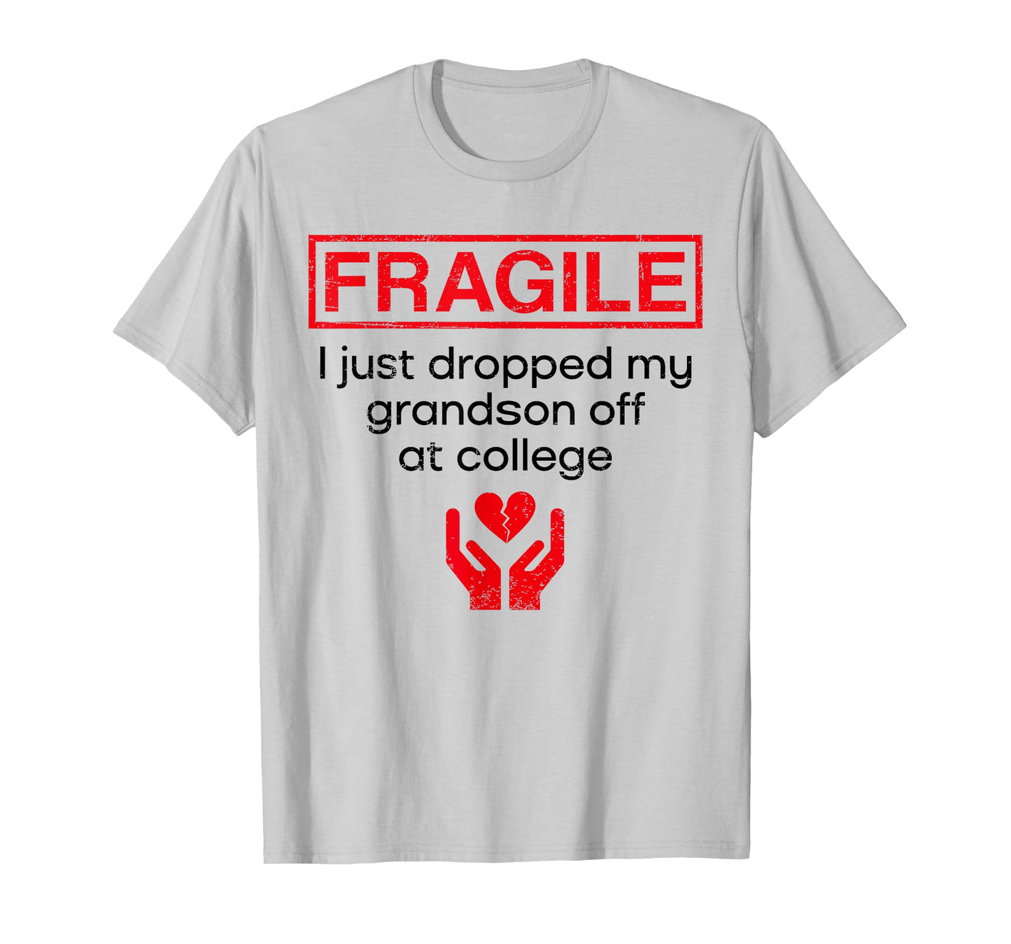 Fragile I Just Dropped Grandson Off at College Grandma T-Shirt