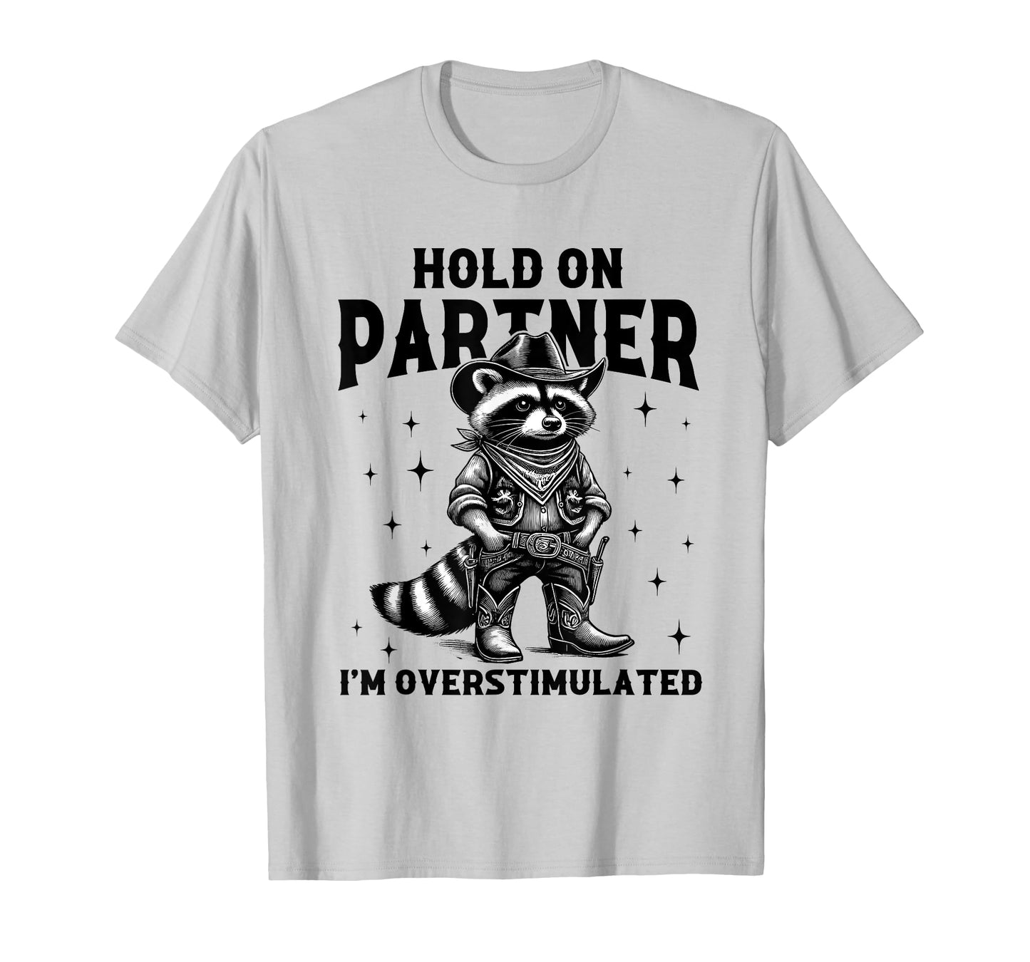 Hold On Partner I'm Overstimulated Vintage Raccoon Cowboy T-Shirt