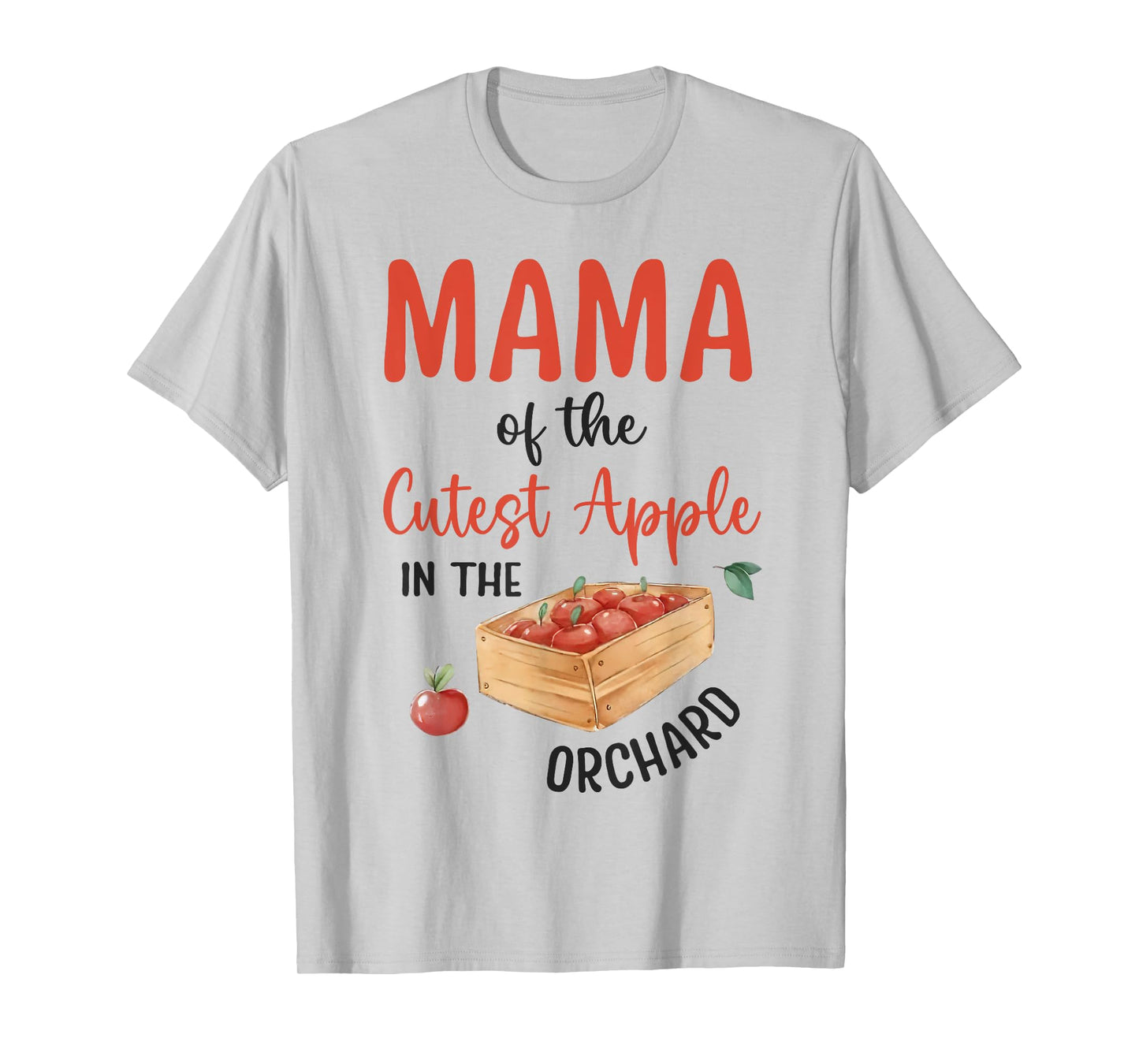Mama Of The Cutest Apple In The Orchard Apple Picking Crew T-Shirt