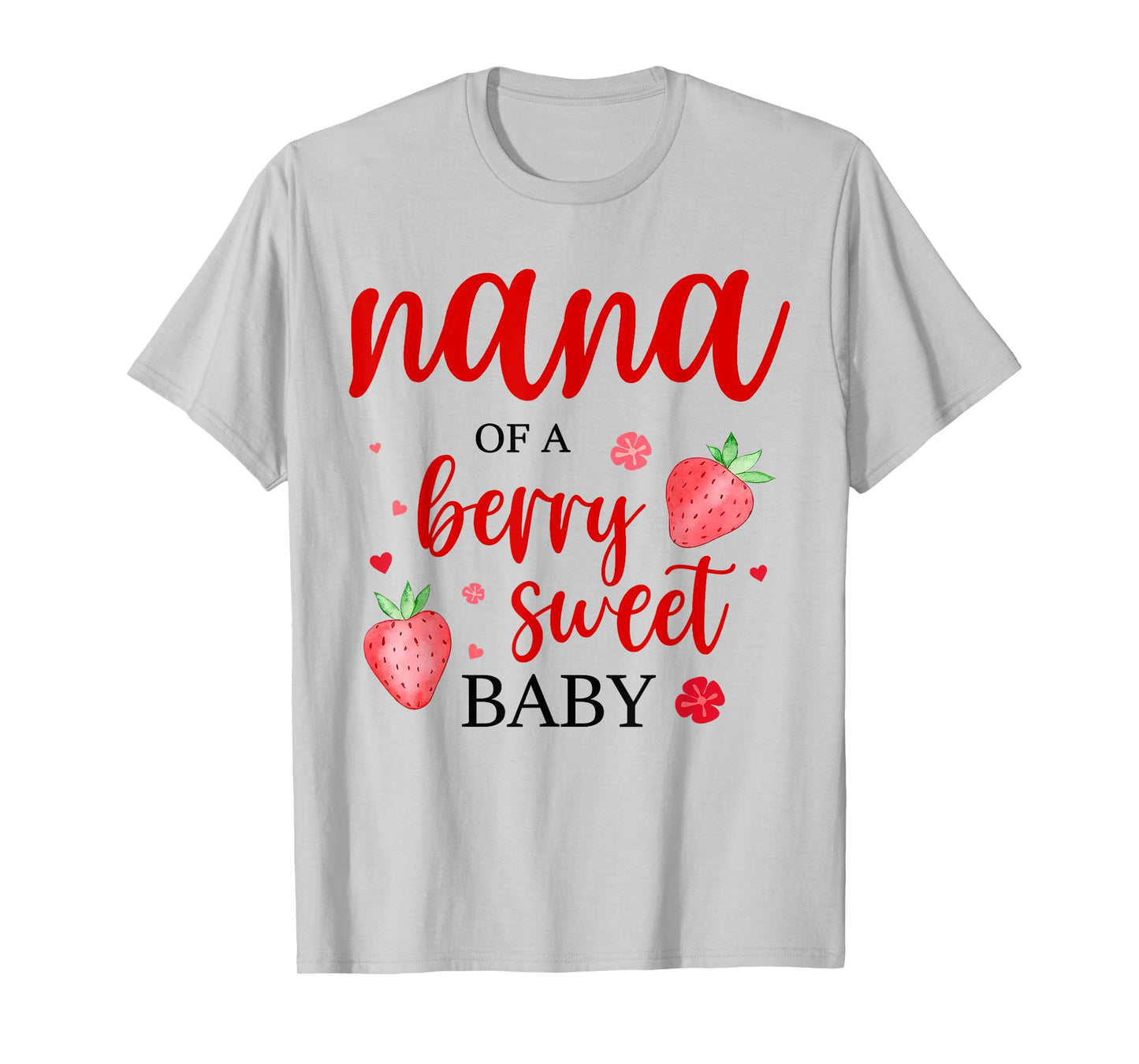 Nana Of A Berry Sweet One Strawberry Baby First Birthday T-Shirt