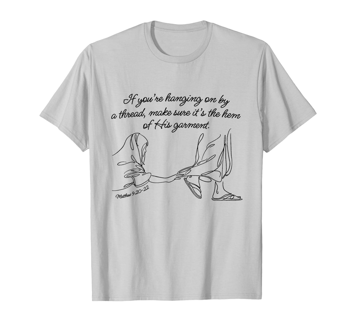 If You're Hanging On By A Thread Make Sure Its The Hem T-Shirt
