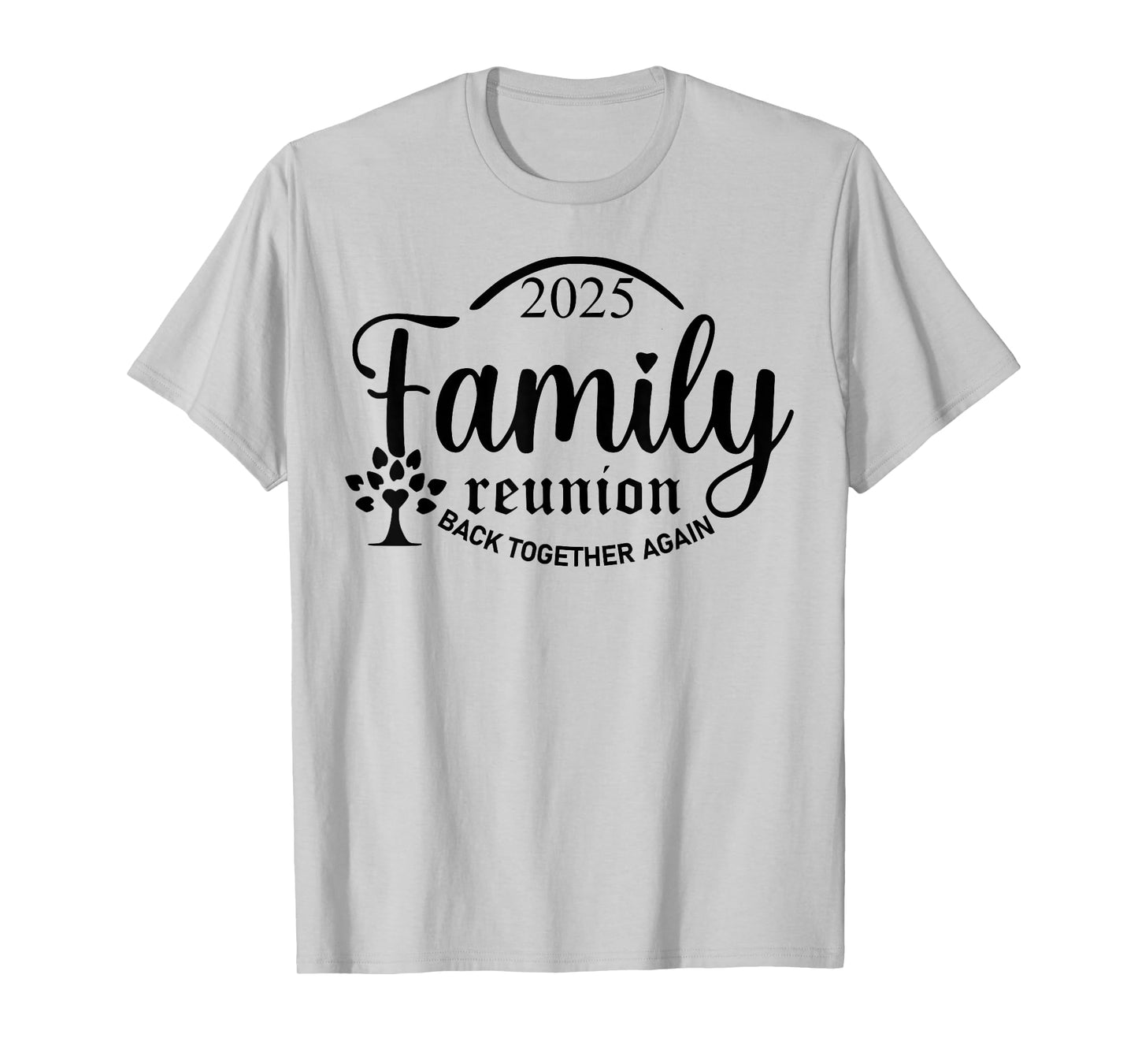 Family Reunion Back Together Again Funny Family Reunion 2025 T-Shirt