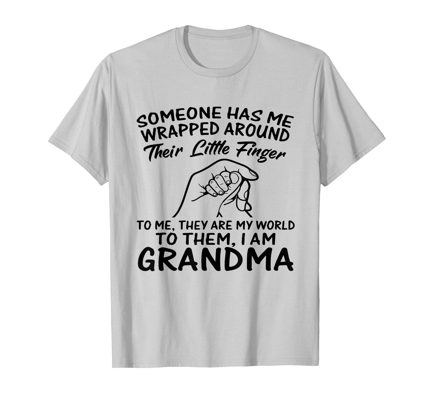 Someone has me Wrapped Around Their Little Finger to me They T-Shirt