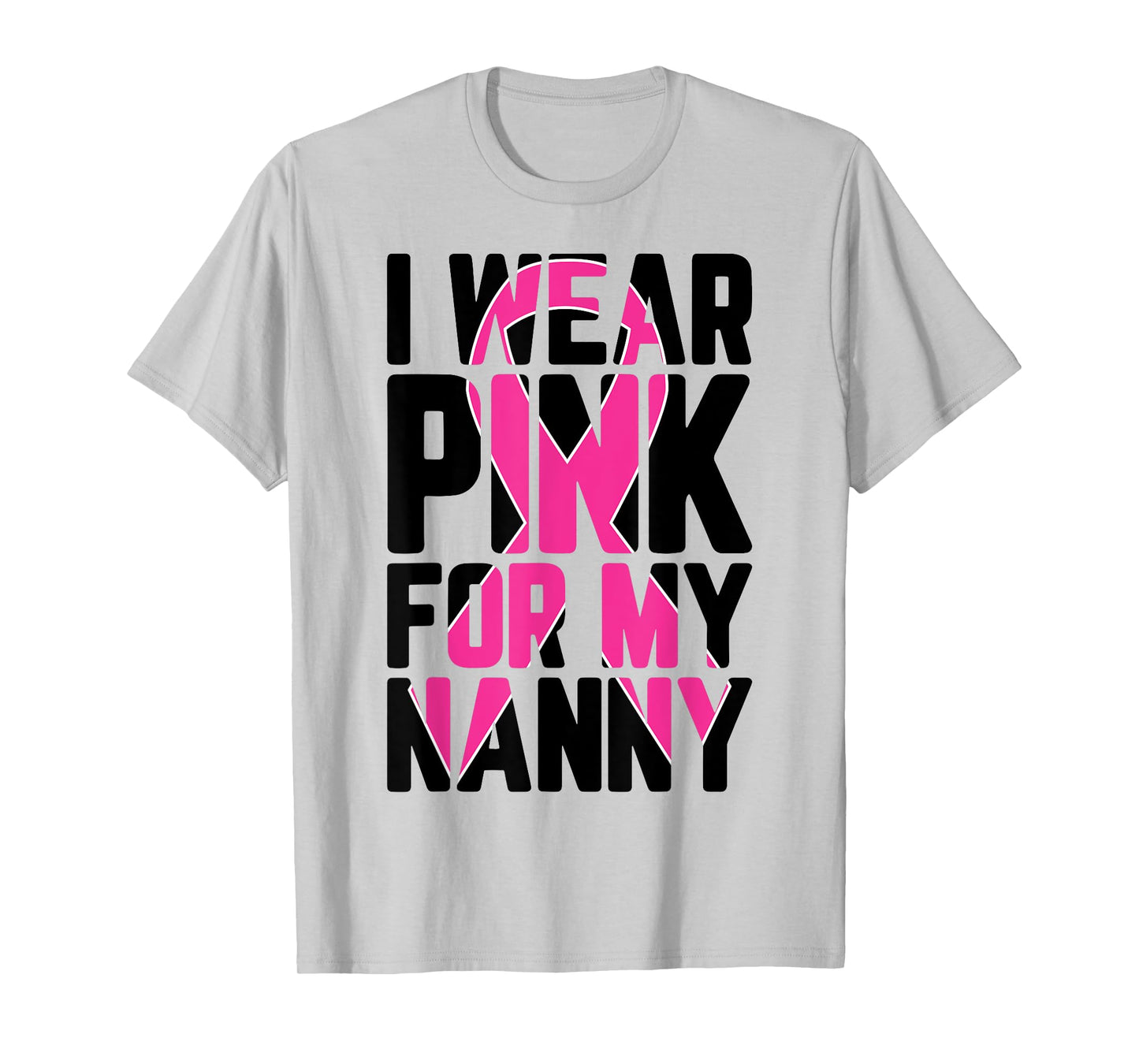 I Wear Pink For My Nanny Breast Cancer Awareness Supporter T-Shirt