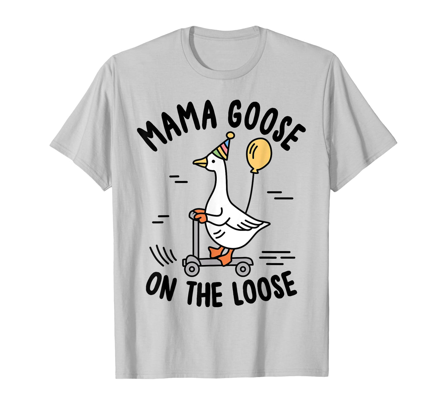 Mama Goose On The Loose Funny Birthday Matching Family T-Shirt