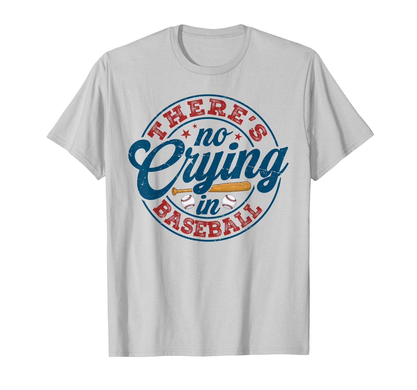 There Is No Crying In Baseball Funny Game Day Baseball T-Shirt