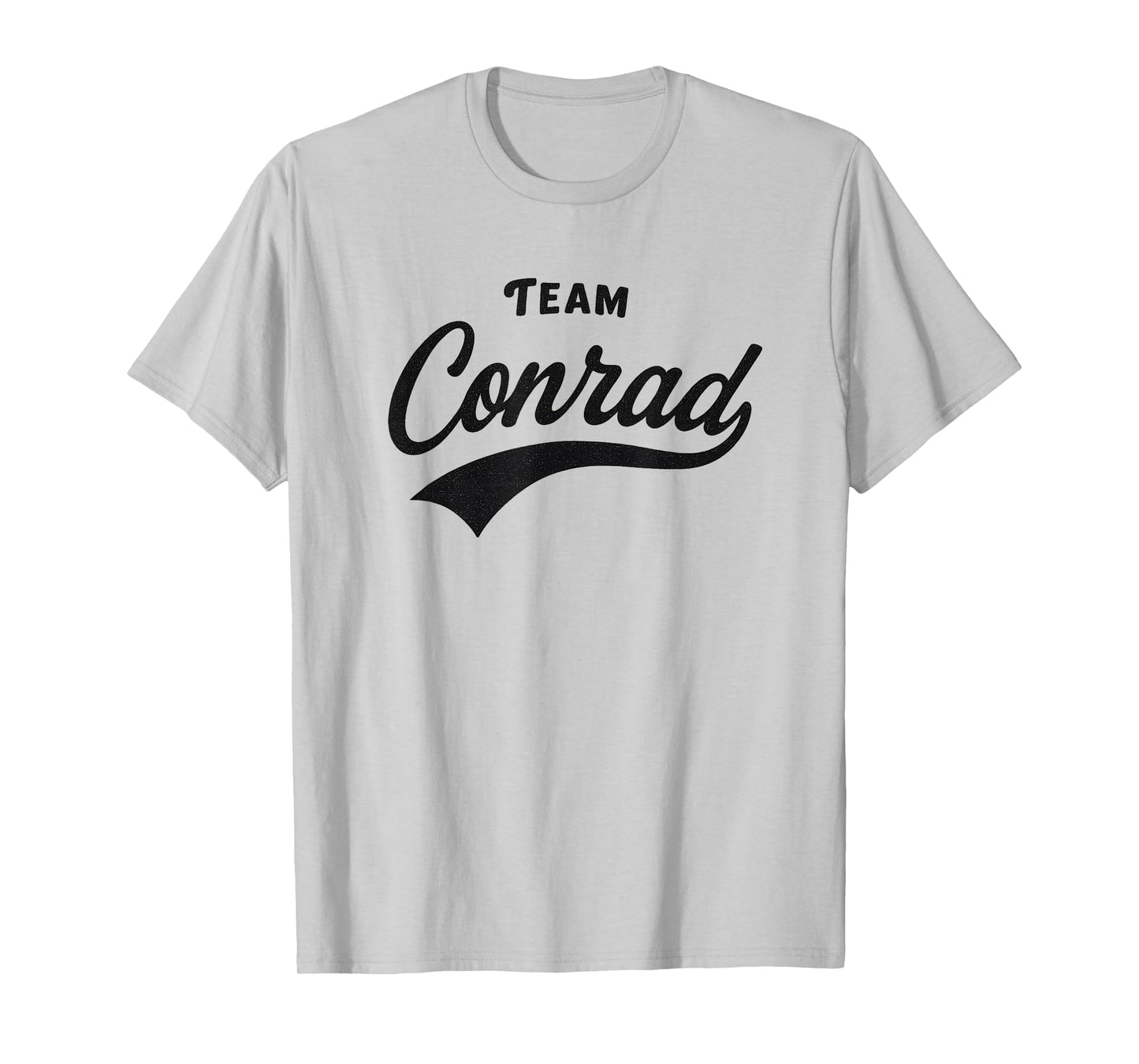 Team Conrad Forever Funny Tee T-Shirt