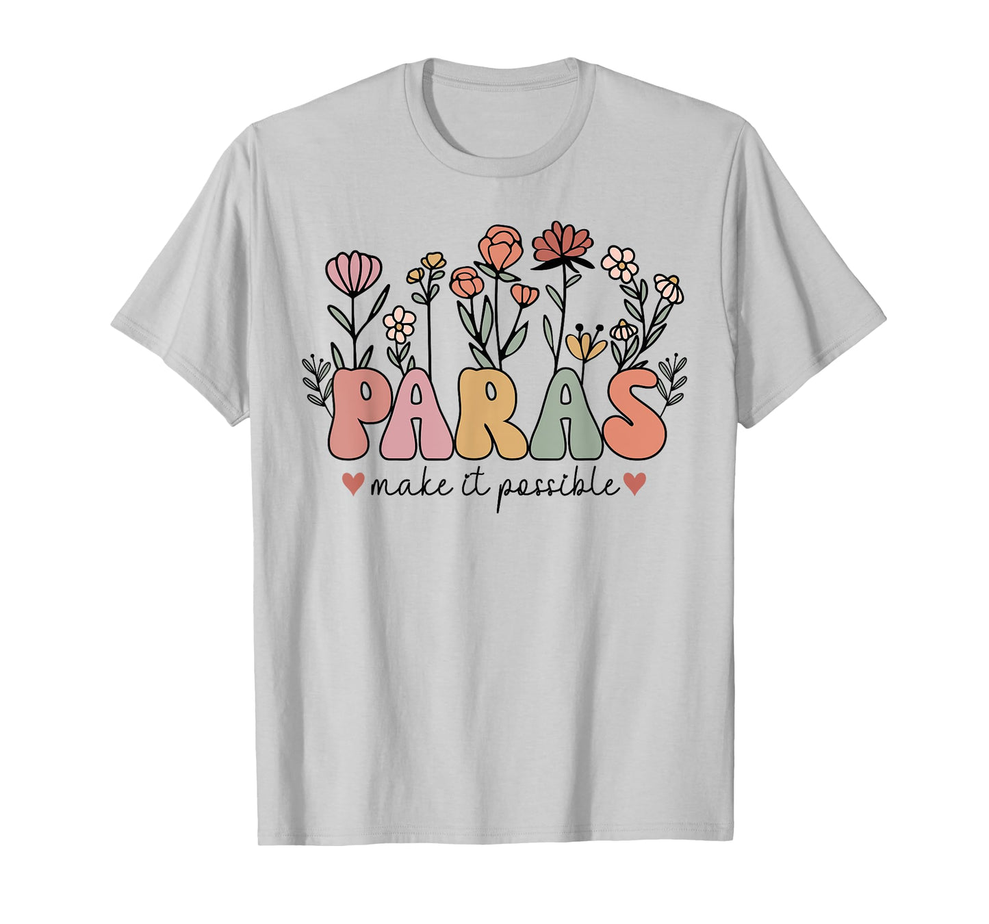 Paras Make It Possible Teacher Wildflower Back To School T-Shirt