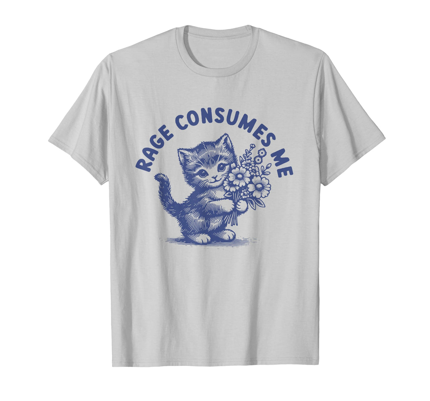 Rage Consumes Me Funny Cat Kitten Flower Men Women T-Shirt
