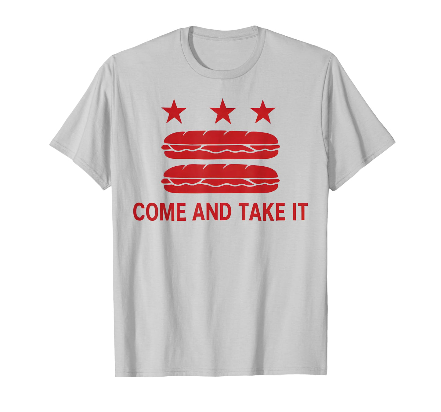 Come and Take It DC Flag Sandwich Funny Political T-Shirt